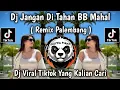 Lagu DJ JANGAN DI TAHAN BB MAHAL || VIRAL 🔥🔥 DI TIKTOK TERBARU 