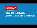 How To - Install Lenovo Service Bridge 2023 Update