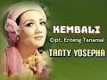 Lagu KEMBALI  (Cipt. Enteng Tanamal) - Tanty Yosepha
