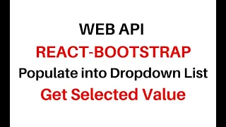 c WEB API React Bootstrap Populate Dropdown Get Selected Value