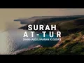 Download Lagu Surah At-Tur - Shaikh Abdur Rahman As Sudais -