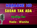 Download Lagu SUDAH TAK ADA - Mayang Sari KARAOKE Nada Wanita