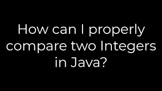 Java How can I properly compare two Integers in Java 5solution