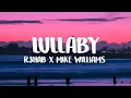 Download Lagu R3HAB x Mike Williams - Lullaby (Lyric\\Lyrics Video)