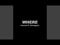 Download Lagu Where (feat. Major E \u0026 Yagga)