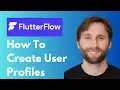 How to Create User Profiles in FlutterFlow 2026 Guide