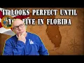 Florida Looks Perfect Until You Live There