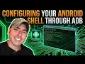 Configuring Your Android Shell through ADB
