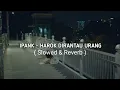 Download Lagu IPANK - HAROK DIRANTAU URANG ( Slowed \u0026 Reverb )