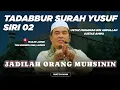 Download Lagu Ustaz Amin - Tadabbur Surah Yusuf | Jadilah Orang Muhsinin | Siri 02 MP3