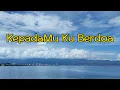 Download Lagu KepadaMU Ku Berdoa || Lyric