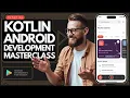 Complete Android Development with Kotlin Masterclass Full Course 10 h FREE