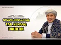 Download Lagu Hikmah ke-31: Senang Disanjung Tak Senang Dikritik | Al-Hikam Imam Haddad | Buya Yahya | 15 Sept 25