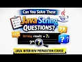 Most Asked String Questions in Java Interviews Java Interview preparation - 28