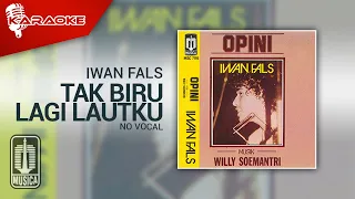 Download Iwan Fals - Tak Biru Lagi Lautku (Karaoke Video) | No Vocal MP3