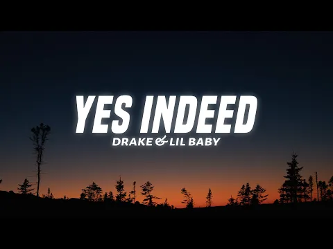 Download MP3 Drake & Lil Baby - Yes Indeed (Lyrics)