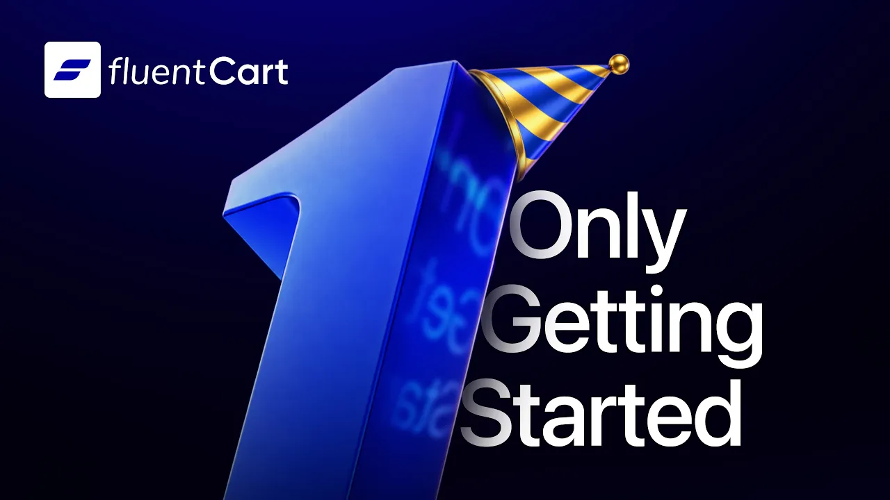 FluentCart Turns 1: Here’s Our Anniversary Gift to You!