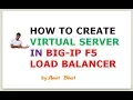 HOW TO CREATE A VIRTUAL SERVER IN BIG-IP F5 LOAD BALANCER PART-V