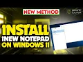 How to install new Notepad on Windows 11 2024