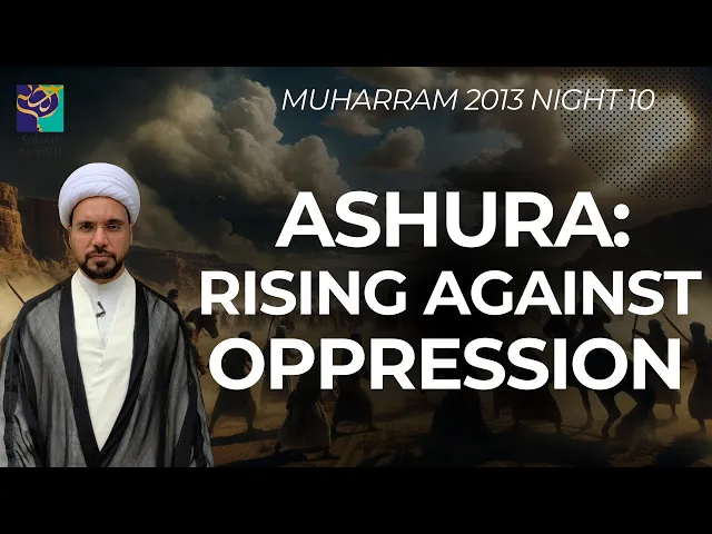 ⁣Ashura: Rising Against Oppression - Sheikh Mohammed Al-Hilli - Night 10 - Muharram 2013