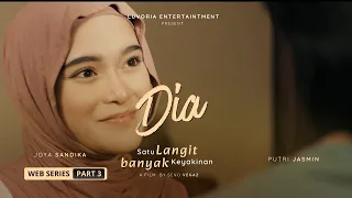 DIA PART 3 : Cinta yang Sempat Disatukan, Lalu Dipisahkan Selamanya [WEB SERIES]