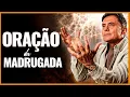 ORAÇÃO DA MADRUGADA - 16 DE DEZEMBRO (Para Viver um Tempo de Manassés)
