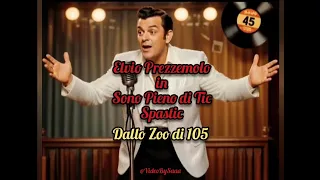 Elvio Prezzemolo in SONO PIENO DI TIC Spasticone canzone anni 1950 presentata allo Zoo di 105