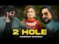 Lagu 2 Hole (Official Video) Masoom Sharma,Ashu Twinkle Ft. Kay D,Vaishali Chaudhary | Haryanvi Song 2025