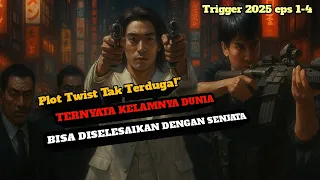 trigger 2025 series alur cerita penuh intrik misteri dan pengkhianatan