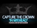 Download Lagu Capture The Crown - In My Head