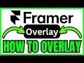 How To OVERLAY In Framer QUICK EASY 2026