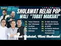 Download Lagu Sholawat Terbaru || Full Album Wali Band Religi Pop || Tobat Maksiat - Mari Shalawat