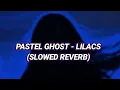 Download Lagu Pastel Ghost - Lilacs (Slowed Reverb)