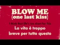 P!nk - Blow Me One Last Kiss testo e traduzione Mp3 Song Download