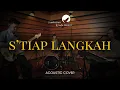 S'tiap Langkah - OFFICIAL MUSIC VIDEO (Acoustic Cover)
