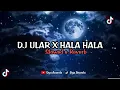 Download Lagu DJ ULAR X HALA HIDING SLOW VIRAL TIKTOK 2024 JEDAG JEDUG FULL BASS TERBARU