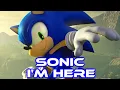 Download Lagu Sonic - I'm Here [With Lyrics]