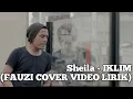Lagu Sheila  IKLIM Cover Fauzi Official  Video Lirik 360p