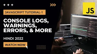 Console Logs Warnings Errors More JavaScript Tutorial In Hindi 2022
