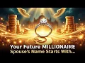 Download Lagu 💍Angels Say: Your Future MILLIONAIRE Spouse’s Name Starts With...