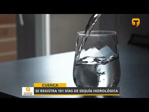 Cuenca registra 101 días de sequía hidrológica
