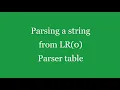 String parsing from LR 0 Parser Table