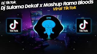 Download DJ SULAMA DEKAT x MASHUP BY RAMA BLOODS VIRAL TIK TOK TERBARU 2022!! MP3