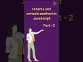 console methods in JavaScript part 2 info table JavaScript Tutorial in 1 minutes