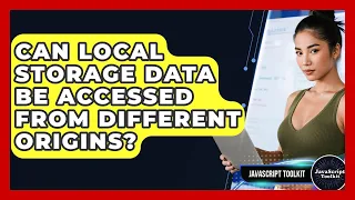 Can Local Storage Data Be Accessed From Different Origins - JavaScript Toolkit