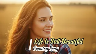 life is still beautiful country song darel seran u0026 ai