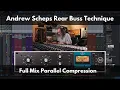 Andrew Scheps Rear Buss Technique Full Mix Parallel Compression