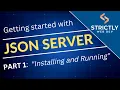 Part 1 Installing and Running JSON Server