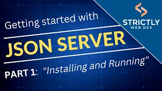 Part 1 Installing and Running JSON Server