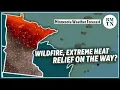 Is any relief from wildfires extreme heat on the horizon for Minnesota